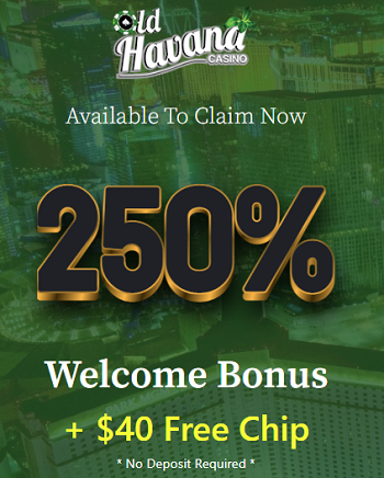 Old Havana Casino: $40 Free Chip No Deposit Needed + 250% Match