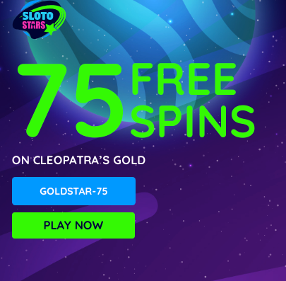 Sloto Stars Casino: 75 Free Spins No Deposit Bonus on Cleopatra’s Gold Slot + $8,000 Welcome Bonuses