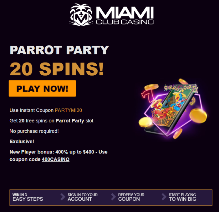 Miami Club Online Casino 20 Free Spins on Parrot Party NO DEPOSIT BONUS + 400% Match to $400
