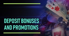 Deposit Bonuses and Promotions