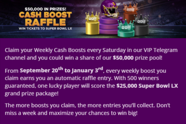 Cash Boost Raffle | Super Bowl LX Grand Prize!