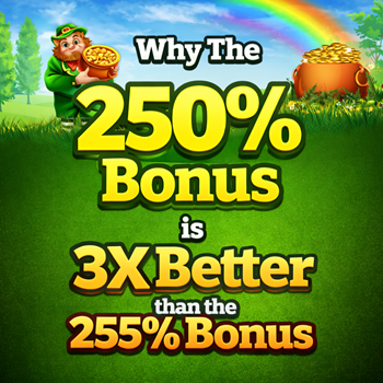 Why This 250% Bonus is 3X Better than the 255% Bonus