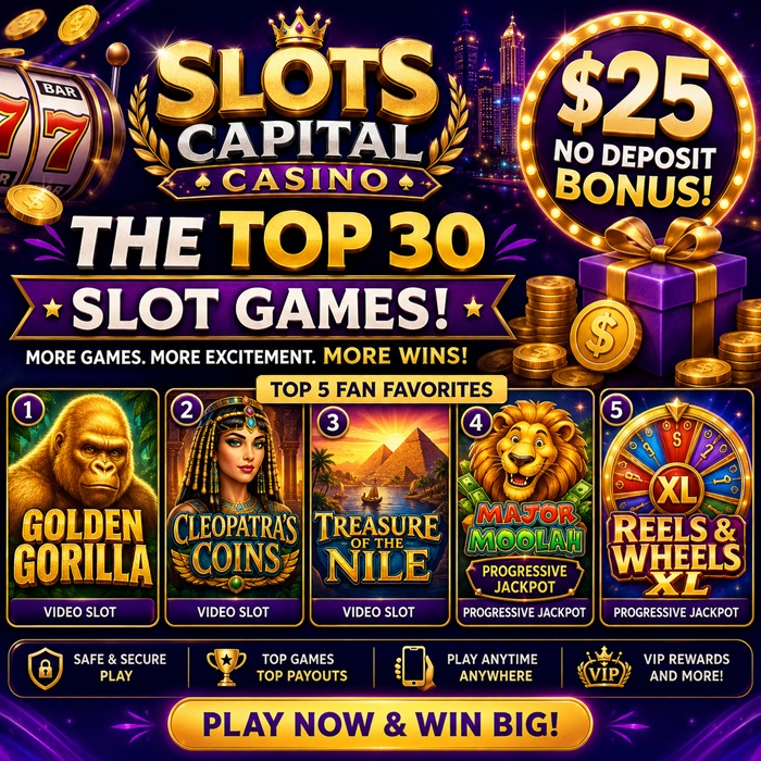 Top 30 Slots at Slots Capital Casino